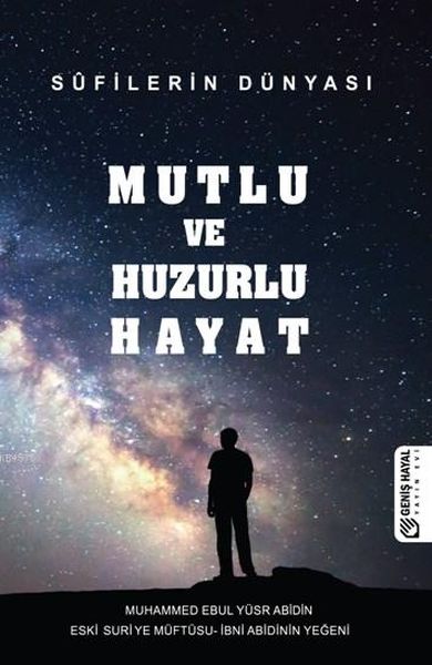 Mutlu ve Huzurlu Hayat  Süfilerin Dünyası