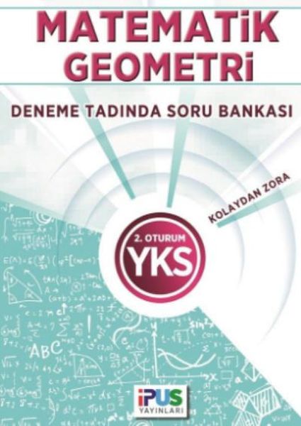 İpus YKS Matematik Geometri Deneme Tadında Soru Bankası Kolaydan Zora 2 Oturum