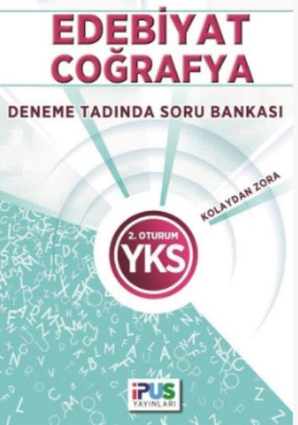 İpus YKS Edebiyat Coğrafya Deneme Tadında Soru Bankası Kolaydan Zora 2 Oturum