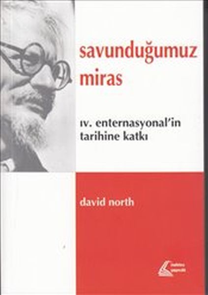 Savunduğumuz Miras  IV Enternasyonalin Tarihine Katkı