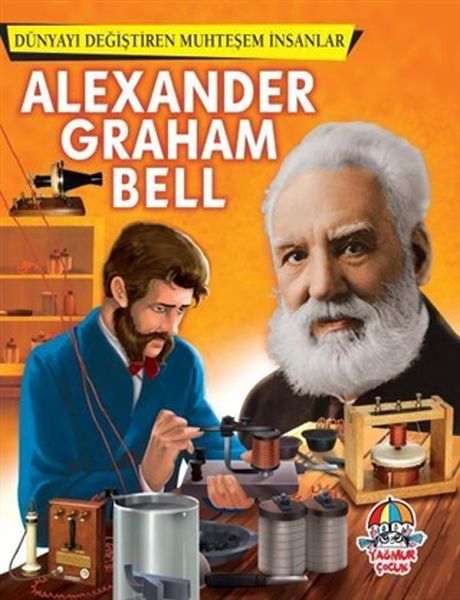 Alexander Graham Bell  Dünyayı Değiştiren Muhteşem İnsanlar