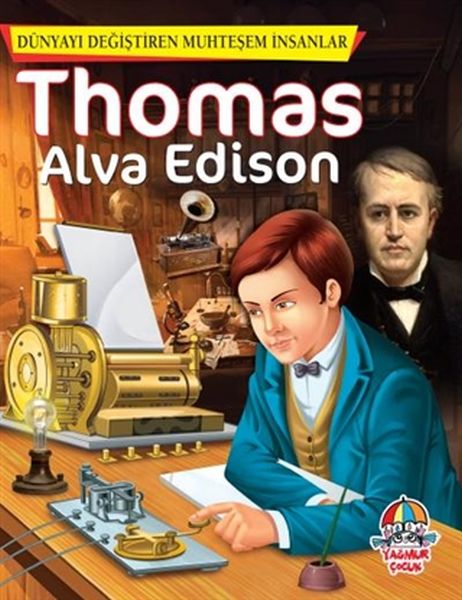 Thomas Alva Edison  Dünyayı Değiştiren Muhteşem İnsanlar