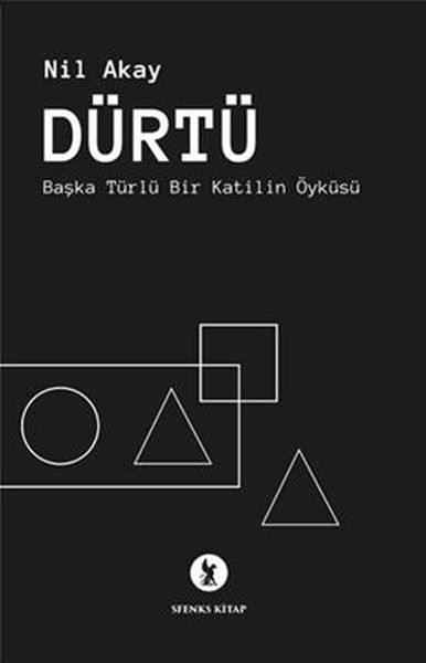 Dürtü  Başka Türlü Bir Katilin Öyküsü