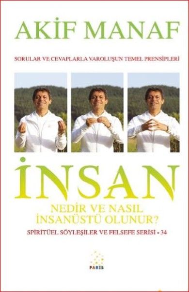 İnsan Nedir ve Nasıl İnsanüstü Olunur  Spiritüel Söyleşiler ve Felsefe Serisi 34