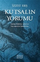 Kutsalın Yorumu  Kutsal Metinler Üzerine Hermenötik Denemeler