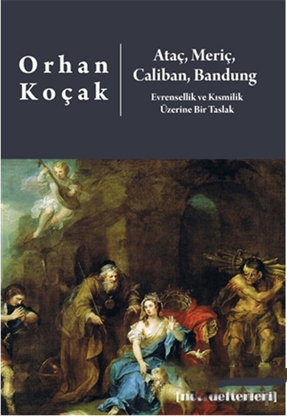 Ataç Meriç Caliban Bandung  Evrensellik ve Kısmilik Üzerine Bir Taslak