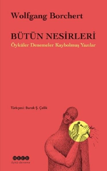 Bütün NesirleriÖyküler Denemeler Kaybolmuş Yazılar