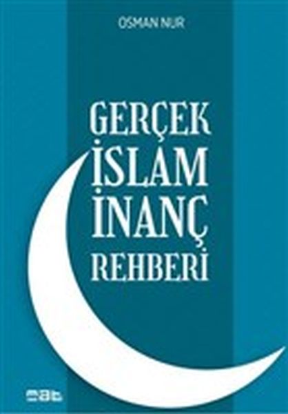 Gerçek İslam İnanç Rehberi