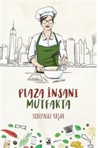 Plaza İnsanı Mutfakta