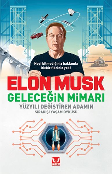 Elon Musk  Geleceğin Mimarı