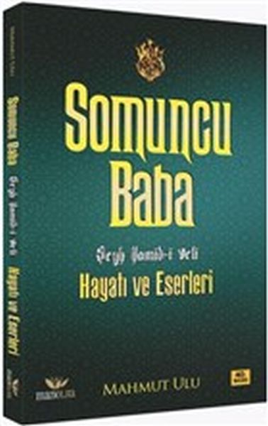 Somuncu Baba  Şeyh Hamidi Veli Hayatı ve Eserleri