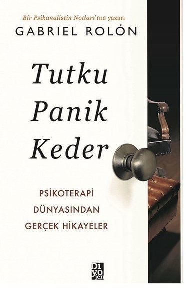 Tutku Panik Keder  Psikoterapi Dünyasından Gerçek Hikayeler