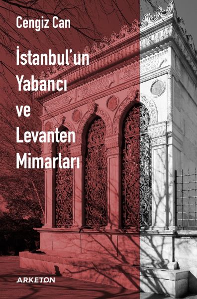 İstanbulun Yabancı ve Levanten Mimarları