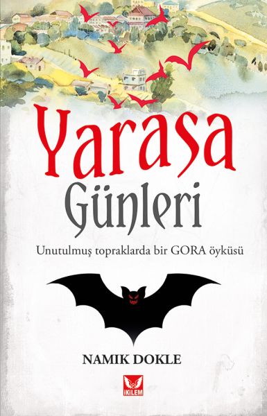 Yarasa Günleri  Unutulmuş Topraklarda Bir GORA Öyküsü