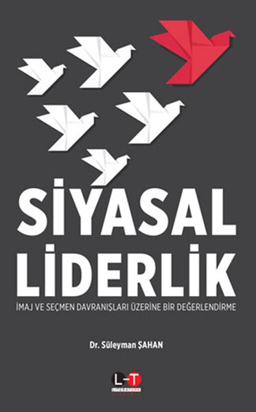 Siyasal Liderlik  İmaj ve Seçmen Davranışları Üzerine Bir Değerlendirme