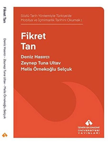 Sözlü Tarih Yöntemiyle Türkiye’de Mobilya ve İçmimarlık Tarihini Okumak Fikret Tan