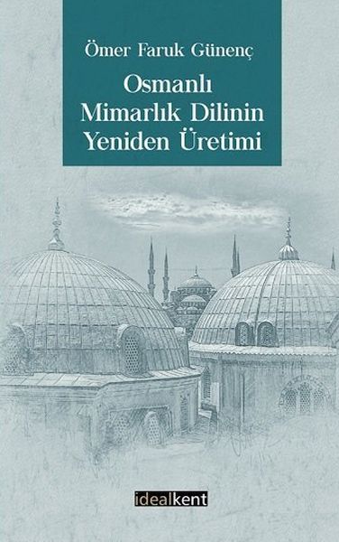 Osmanlı Mimarlık Dilinin Yeniden Üretimi