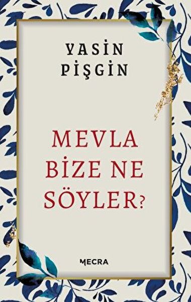 Mevla Bize Ne Söyler