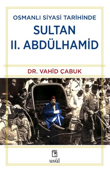 Osmanlı Siyasi Tarihinde Sultan II Abdülhamid