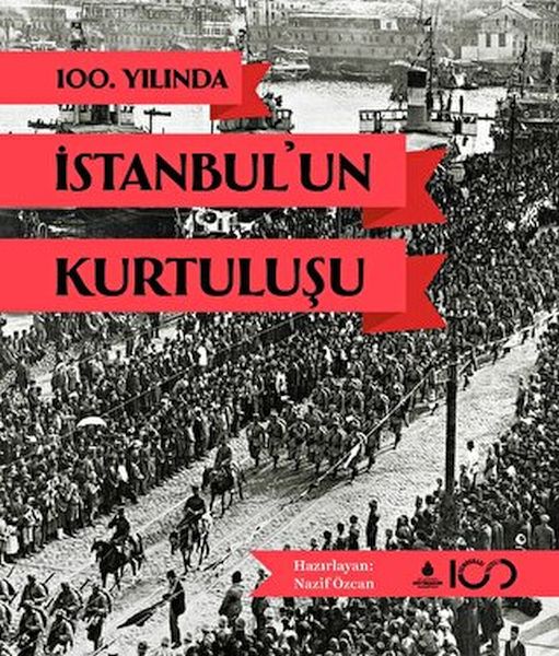 100 Yılında İstanbulun Kurtuluşu