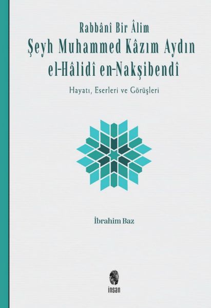 Rabbânî Bir Âlim Şeyh Muhammed Kâzım Aydın elHâlidî enNakşibendî