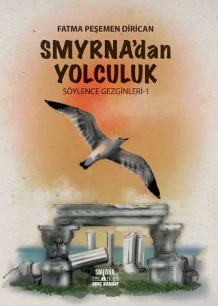 Smyrnadan Yolculuk  Söylence Gezginleri 1