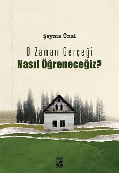 O Zaman Gerçeği Nasıl Öğreneceğiz