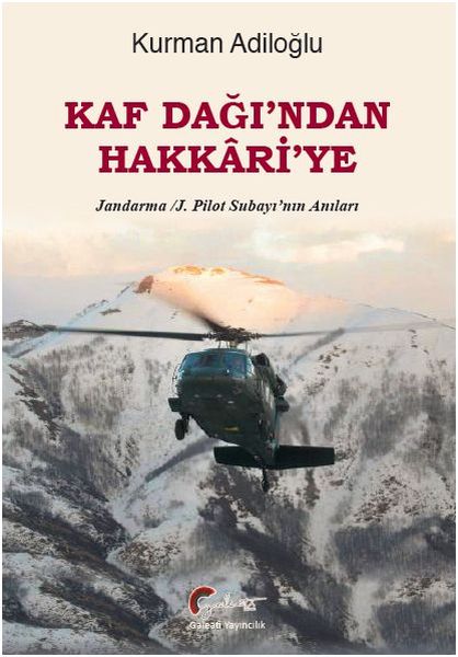 Kaf Dağından Hakkariye  JandarmaJ Pilot Subayı’nın Anıları