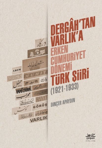 Dergahtan Varlıka  Erken Cumhuriyet Dönemi Türk Şiiri 19211933