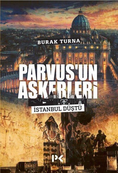 Parvusun Askerleri  İstanbul Düştü