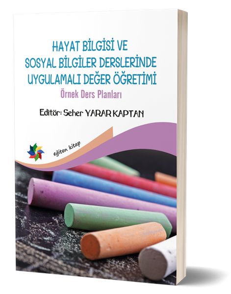 Hayat Bilgisi ve Sosyal Bilgiler Derslerinde Uygulamalı Değer Yönetimi  Örnek Ders Planları