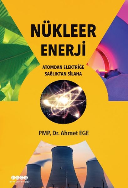 Nükleer Enerji  Atomdan Elektriğe Sağlıktan Silaha