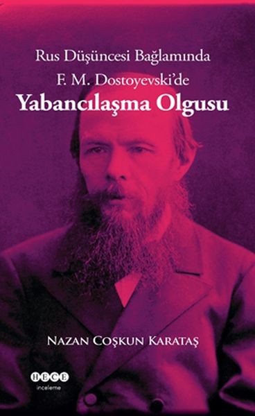 Rus Düşüncesi Bağlamında F M Dostoyevskide Yabancılaşma Olgusu