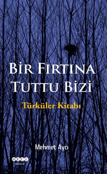 Bir Fırtına Tuttu Bizi  Türküler Kitabı