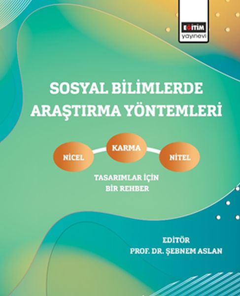 Sosyal Bilimlerde Araştırma Yöntemleri  Nicel Nitel ve Karma Tasarımlar İçin Bir Rehber