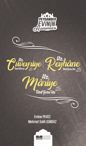 Peygamber Evinin Hanımları  Hz Cüveyride Bint HarisHz Reyhane Bint ŞemunHz Mariye Bint Şemun