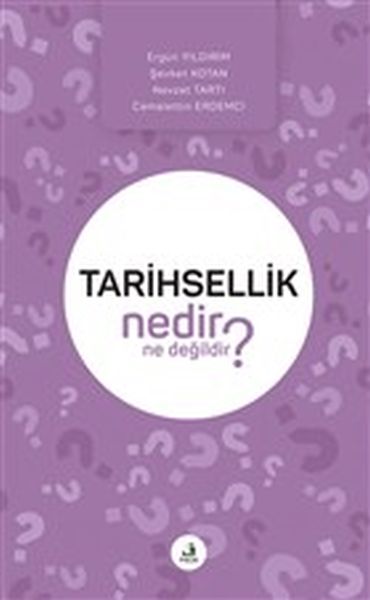 Tarihsellik Nedir Ne Değildir