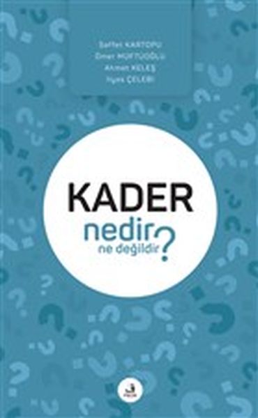 Kader Nedir Ne Değildir