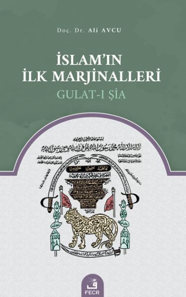 İslam’ın İlk Marjinalleri  Gulatı Şia