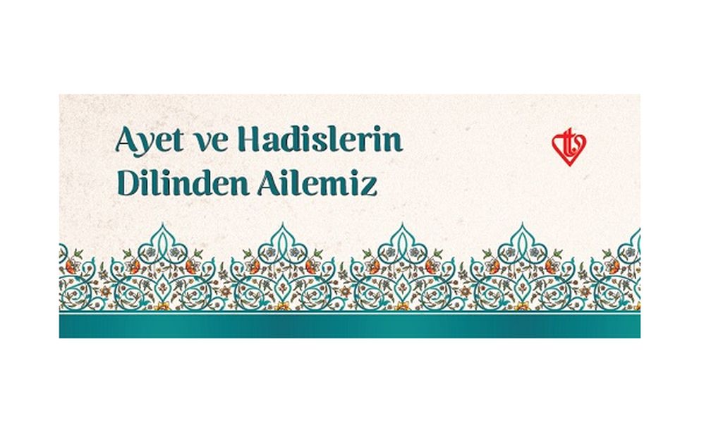 Ayet ve Hadislerin Dilinden Ailemiz Kartela