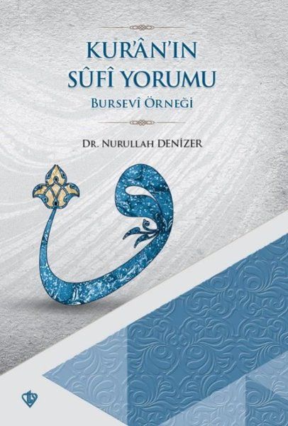 Kuranın Sufi Yorumu  Bursevi Örneği