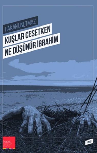 Kuşlar Cesetken Ne Düşünür İbrahim