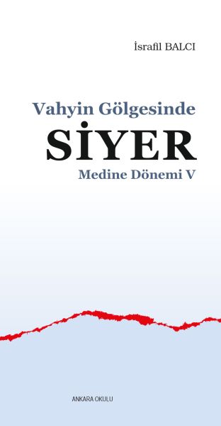 Medine Dönemi 5  Vahyin Gölgesinde Siyer