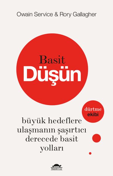 Basit Düşün  Büyük Hedeflere Ulaşmanın Şaşırtıcı Derecede Basit Yolları