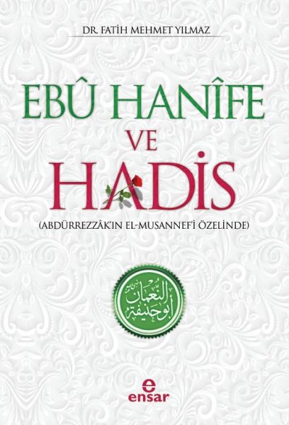 Ebu Hanife ve Hadis  Abdürrezzakın ElMusannefi Özelinde