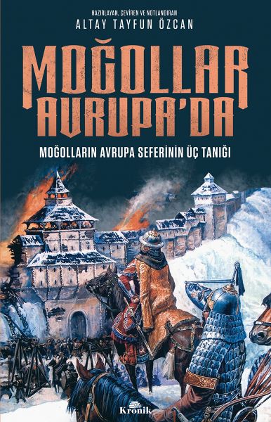 Moğollar Avrupada  Moğolların Avrupa Seferinin Üç Tanığı 12411242  Avrupa Tarihi Dizisi