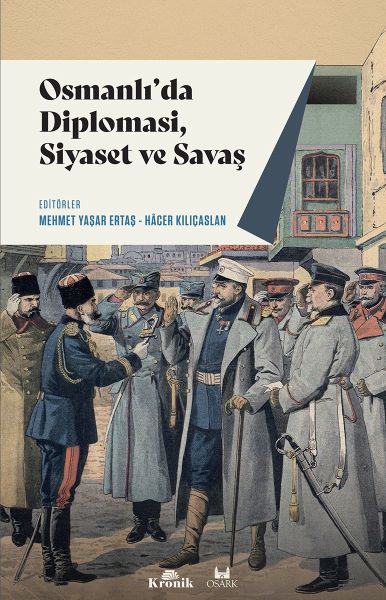 Osmanlıda Diplomasi Siyaset ve Savaş