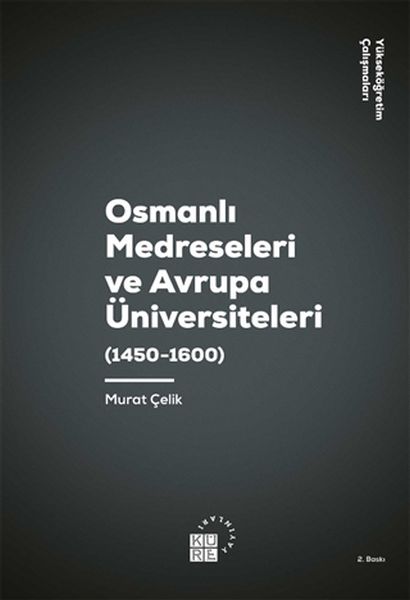 Osmanlı Medreseleri ve Avrupa Üniversiteleri 14501600