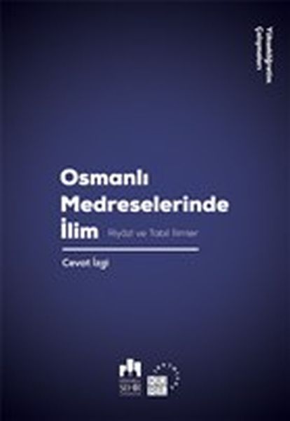 Osmanlı Medreselerinde İlim  Riyazi ve Tabii İlimler