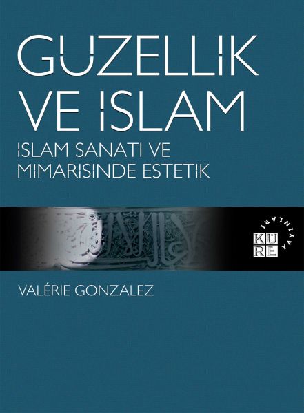 Güzellik ve İslam  İslam Sanatı ve Mimarisinde Estetik